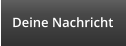 Deine Nachricht
