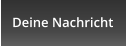 Deine Nachricht